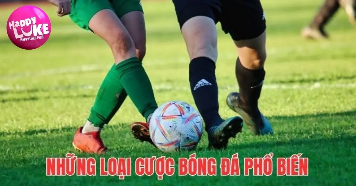 Những hình thức kèo bóng đá Happyluke