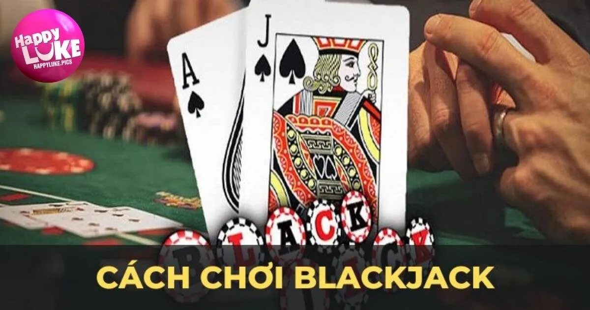 Cập nhật cách chơi Blackjack online tại cổng game