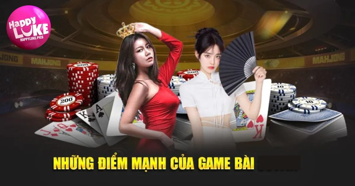 Ưu điểm nổi bật của mục game bài HappyLuke